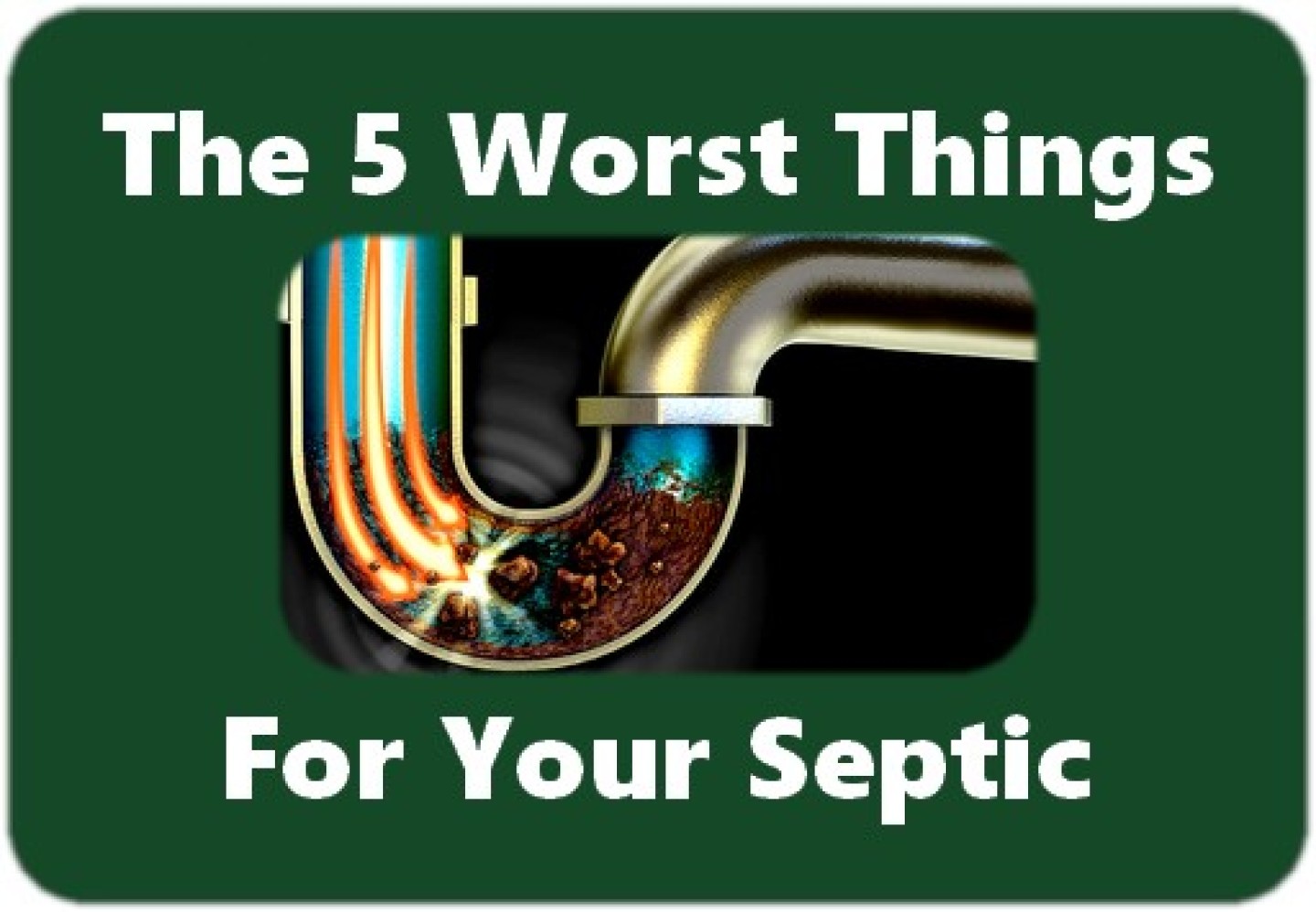 5 worst things for septic pipes
