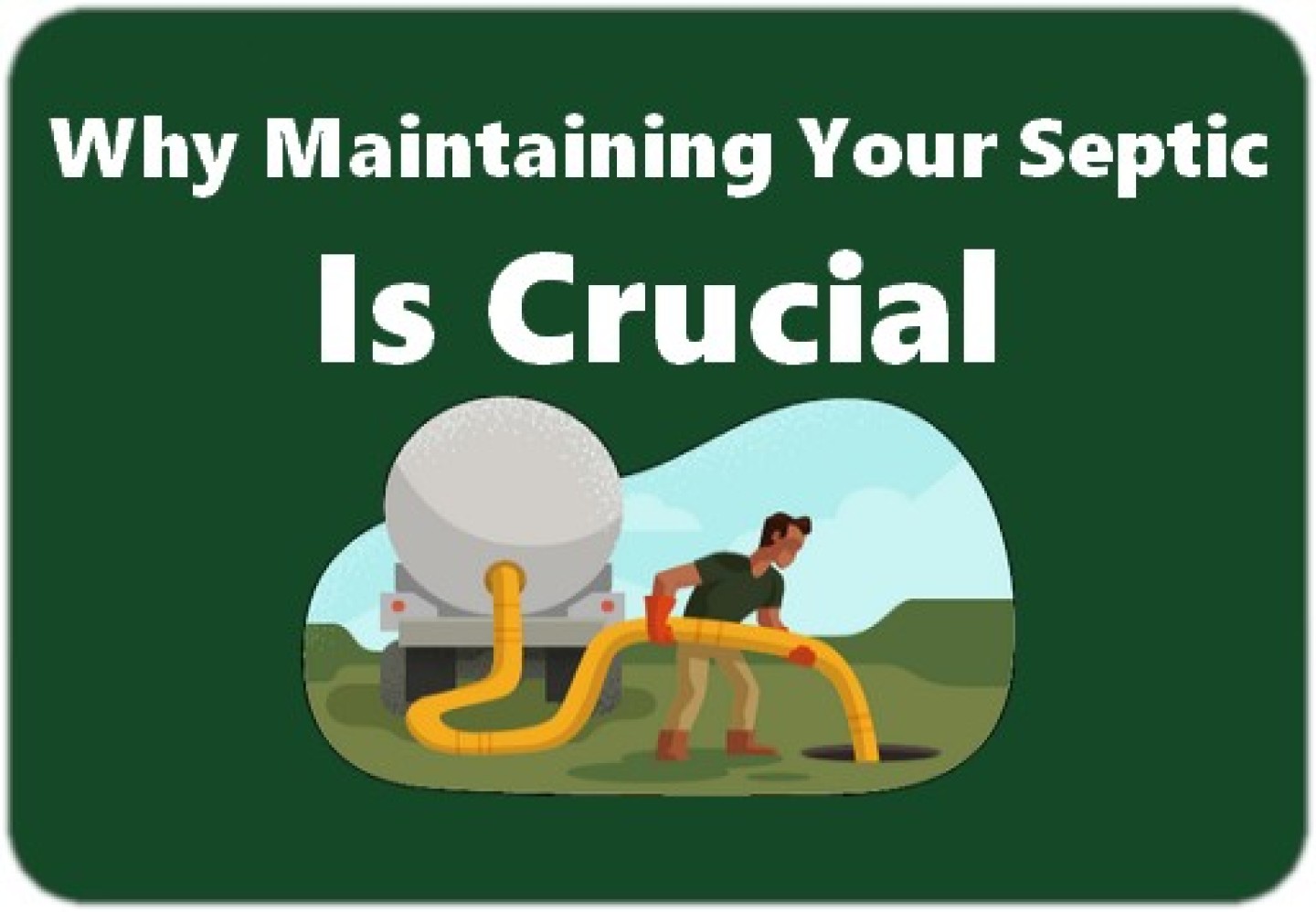 why maintaining your septic is crucial